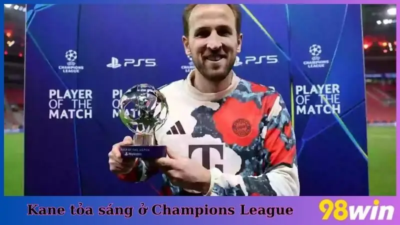 Cầu thủ Harry Kane đã chuyển đến Bayern Munich và tỏa sáng rực rỡ tại Champions League