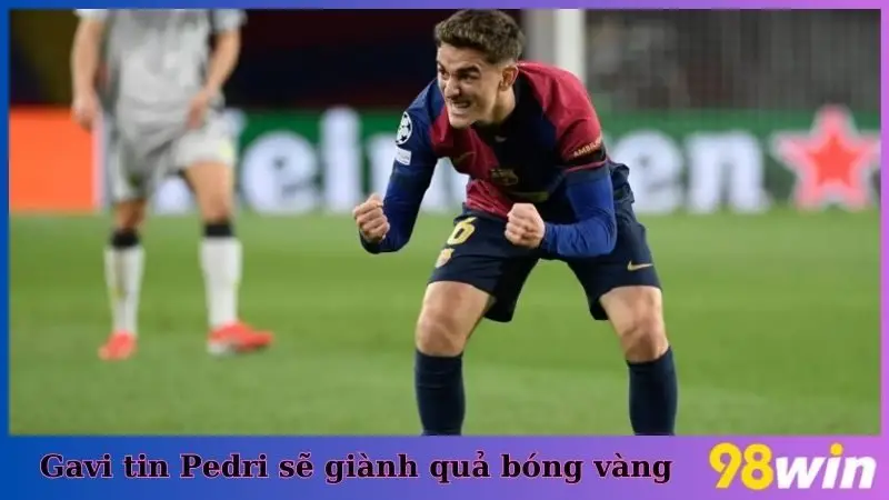 Cầu thủ trẻ Pedri là cái tên gây bất ngờ khi Gavi tin anh sẽ giành được quả bóng vàng 2025
