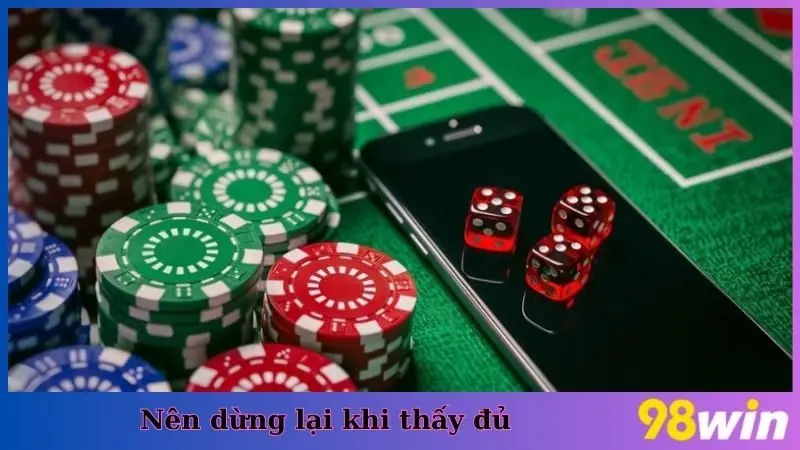 Nên dừng lại khi thấy đủ