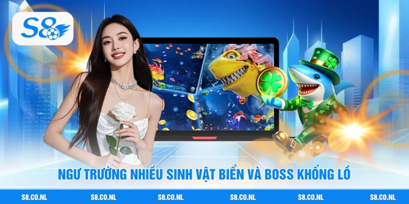  Ngư trường nhiều sinh vật biển và boss khổng lồ